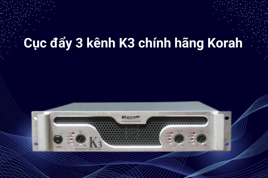 Cục đẩy 3 kênh K3 chính hãng Korah