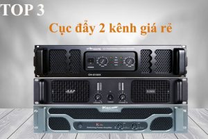 TOP những cục đẩy 2 kênh giá rẻ