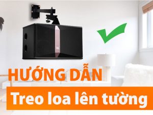 Hướng dẫn cách treo loa lên tường