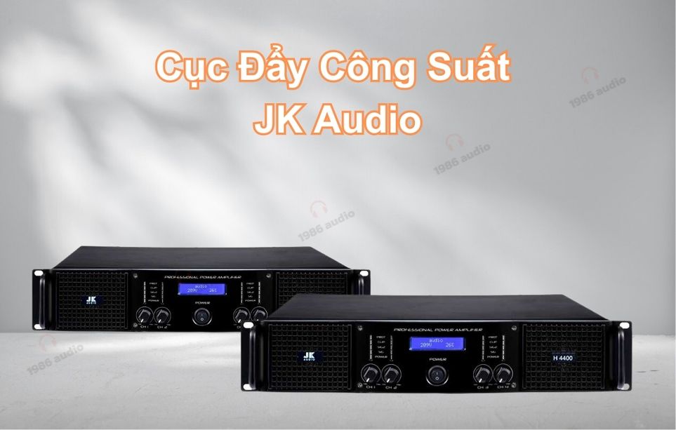 Cục đẩy công suất JK Audio chất lượng cao
