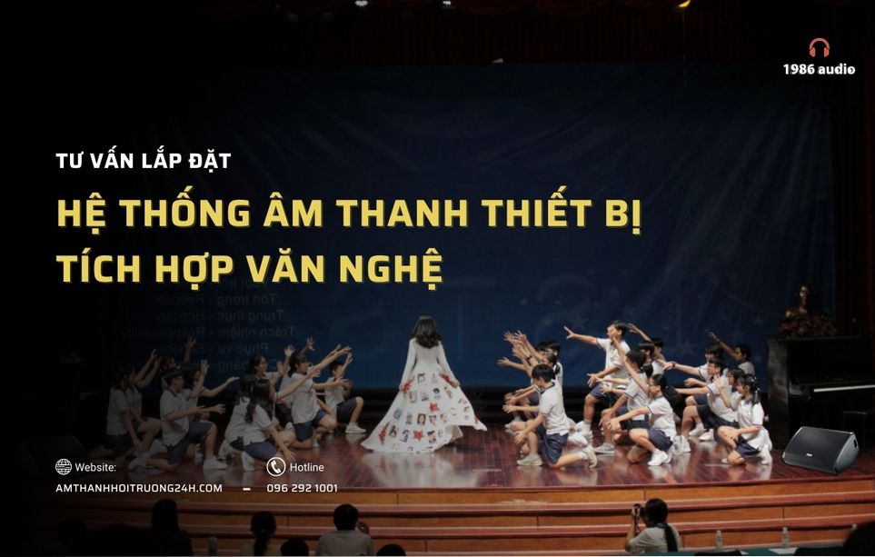 Hệ thống âm thanh hội trường sân khấu tích hợp văn nghệ